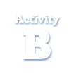 Activity B